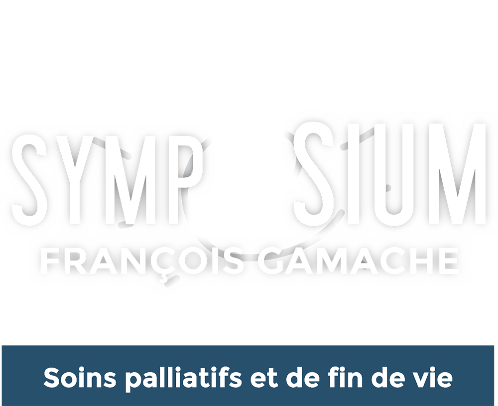 Symposium François Gamache. Soins palliatifs et de fin de vie.